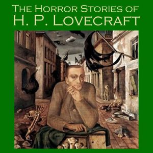 The Horror Stories of H. P. Lovecraft..., H. P. Lovecraft