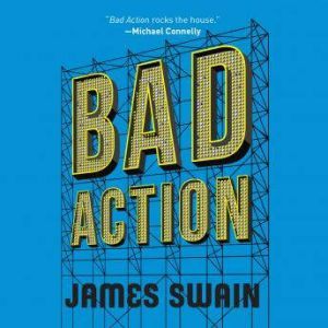 Bad Action, James Swain