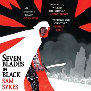Seven Blades in Black, Sam Sykes