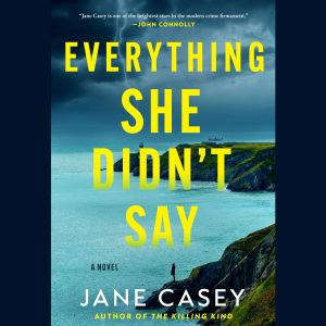 Everything She Didnt Say, Jane Casey