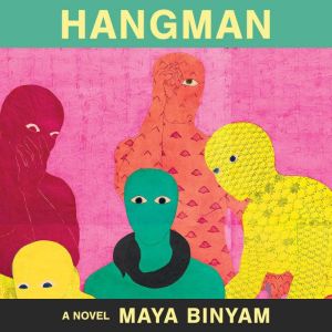 Hangman, Maya Binyam