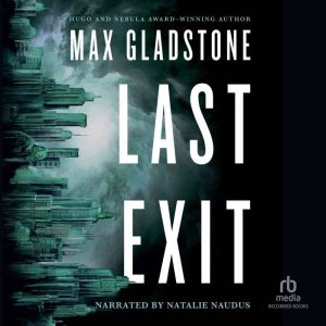 Last Exit, Max Gladstone