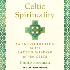 Celtic Spirituality, Philip Freeman
