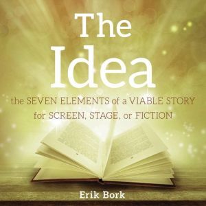 THE IDEA The Seven Elements of a Via..., Erik Bork