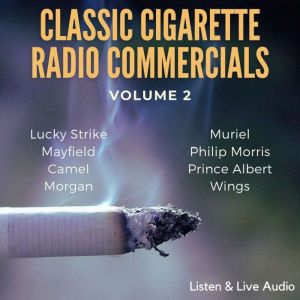 Classic Cigarette Radio Commercials ..., Various