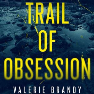 Trail of Obsession, Valerie Brandy