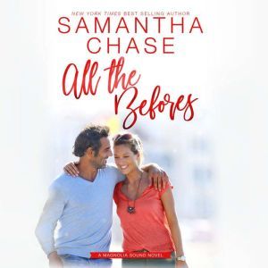 All the Befores, Samantha Chase