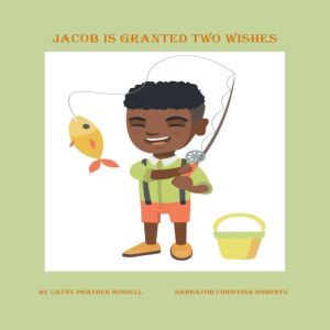 Jacob Is Granted Two Wishes, Cathy Russell