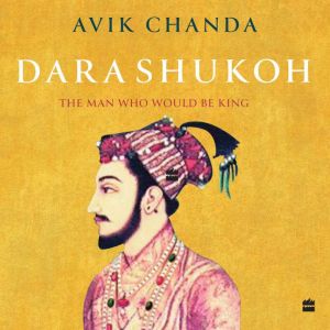 Dara Shukoh, Avik Chanda