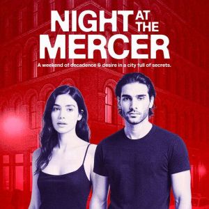 Night at the Mercer: A weekend of decadence & desire in a city full of secrets.