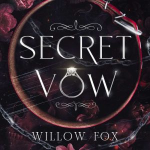 Secret Vow: A Dark Mafia Arranged Marriage Romance