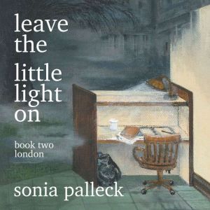Leave the Little Light On, Book Two: London