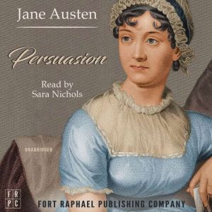 Jane Austens Persuasion Unabridged..., Jane Austen