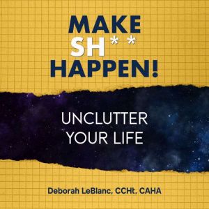 Make Sht Happen, Deborah LeBlanc CCHt CAHA