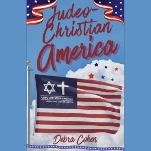 JudeoChristian America, Debra Cohen