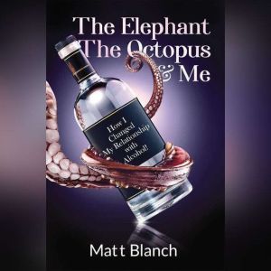The Elephant, The Octopus  Me, Matt Blanch