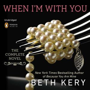 When Im with You, Beth Kery