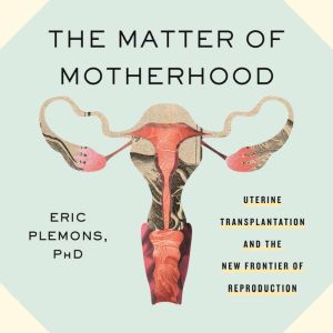 The Matter of Motherhood, Eric Plemons