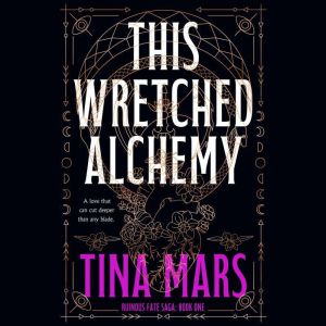 This Wretched Alchemy, Tina Mars