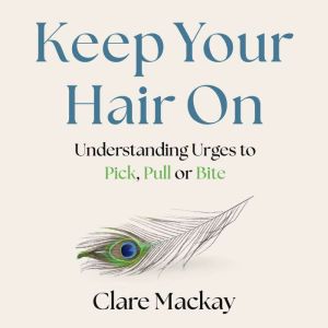 Keep Your Hair On, Clare Mackay