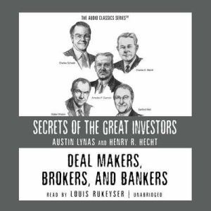 Deal Makers, Brokers, and Bankers, Austin Lynas  Henry R. Hecht