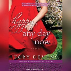 Happy Any Day Now, Toby Devens