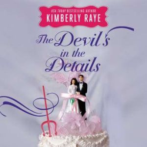The Devils in the Details, Kimberly Raye
