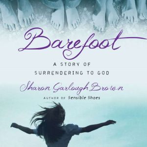 Barefoot, Sharon Garlough Brown