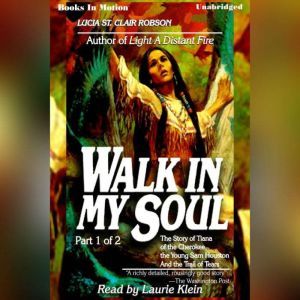 Walk In My Soul, Part 1, Lucia St. Clair Robson