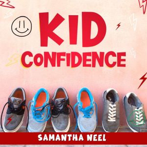 Kid Confidence, Samantha Neel