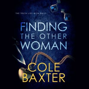 Finding the Other Woman, Cole Baxter