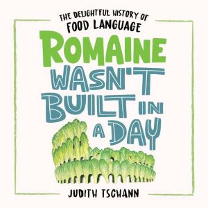 Romaine Wasnt Built in a Day, Judith Tschann
