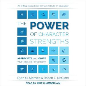 The Power of Character Strengths, Robert E. McGrath
