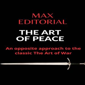 THE ART OF PEACE, MAX EDITORIAL