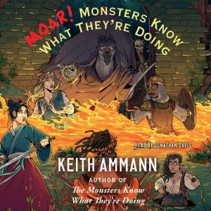 MOAR! Monsters Know What Theyre Doin..., Keith Ammann