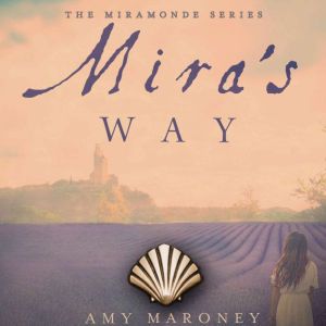 Miras Way, Amy Maroney