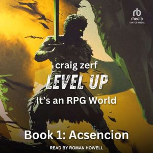 Level up Its an RPG World, Craig Zerf
