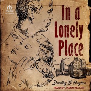 In a Lonely Place, Dorothy B. Hughes