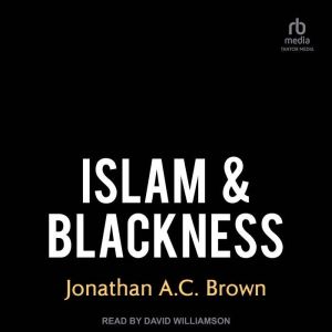 Islam  Blackness, Jonathan A.C. Brown