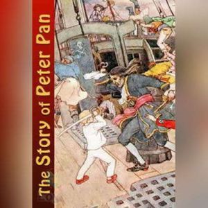 The Story of Peter Pan, J. M. Barrie