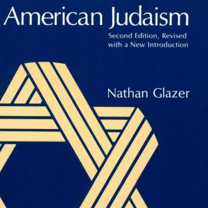 American Judaism: Second Edition, Revised