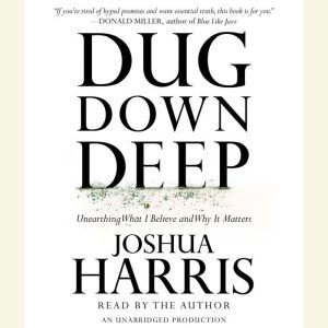 Dug Down Deep, Joshua Harris