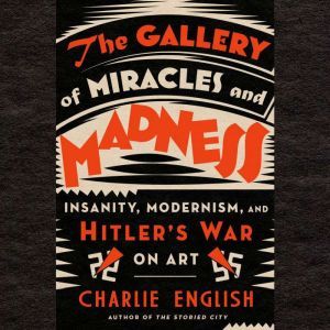 The Gallery of Miracles and Madness, Charlie English