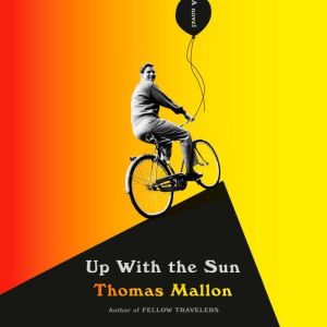Up With the Sun, Thomas Mallon