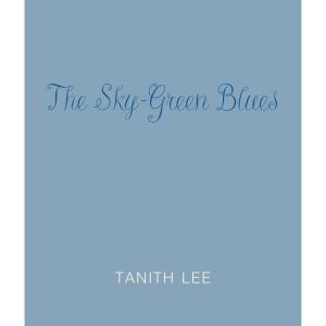 The Green Sky Blues, Tanith Lee