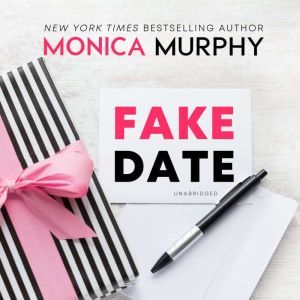 Fake Date, Monica Murphy