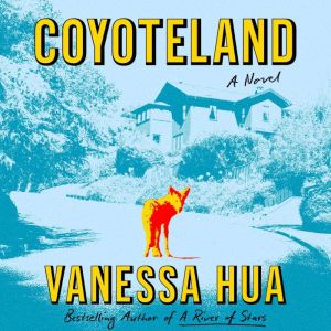 Coyoteland, Vanessa Hua