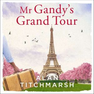 Mr Gandys Grand Tour, Alan Titchmarsh