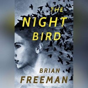 The Night Bird, Brian Freeman