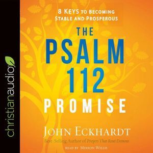 The Psalm 112 Promise, John Eckhardt